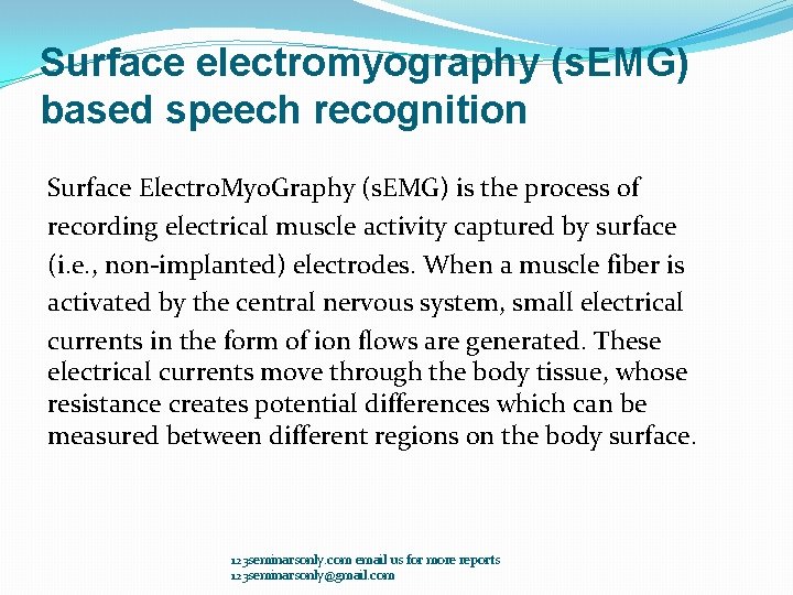 Surface electromyography (s. EMG) based speech recognition Surface Electro. Myo. Graphy (s. EMG) is Surface electromyography (s. EMG) based speech recognition Surface Electro. Myo. Graphy (s. EMG) is