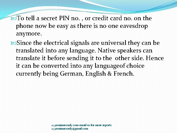 To tell a secret PIN no. , or credit card no. on the To tell a secret PIN no. , or credit card no. on the