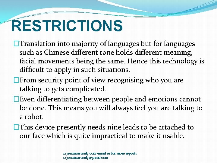 RESTRICTIONS �Translation into majority of languages but for languages such as Chinese different tone RESTRICTIONS �Translation into majority of languages but for languages such as Chinese different tone