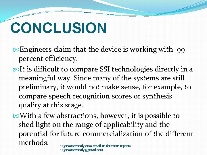 CONCLUSION Engineers claim that the device is working with 99 percent efficiency. It is CONCLUSION Engineers claim that the device is working with 99 percent efficiency. It is