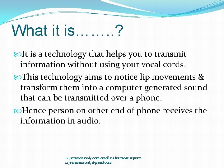 What it is……. . ? It is a technology that helps you to transmit What it is……. . ? It is a technology that helps you to transmit