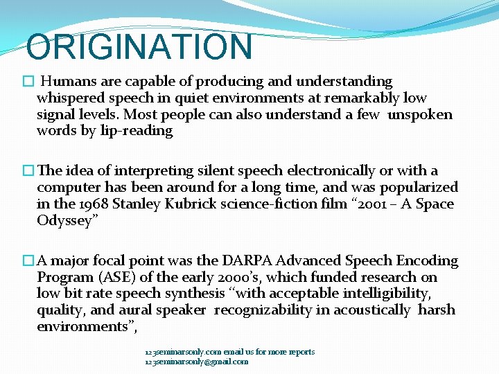 ORIGINATION � Humans are capable of producing and understanding whispered speech in quiet environments ORIGINATION � Humans are capable of producing and understanding whispered speech in quiet environments