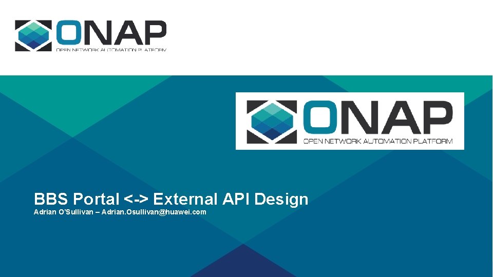 BBS Portal <-> External API Design Adrian O’Sullivan – Adrian. Osullivan@huawei. com 