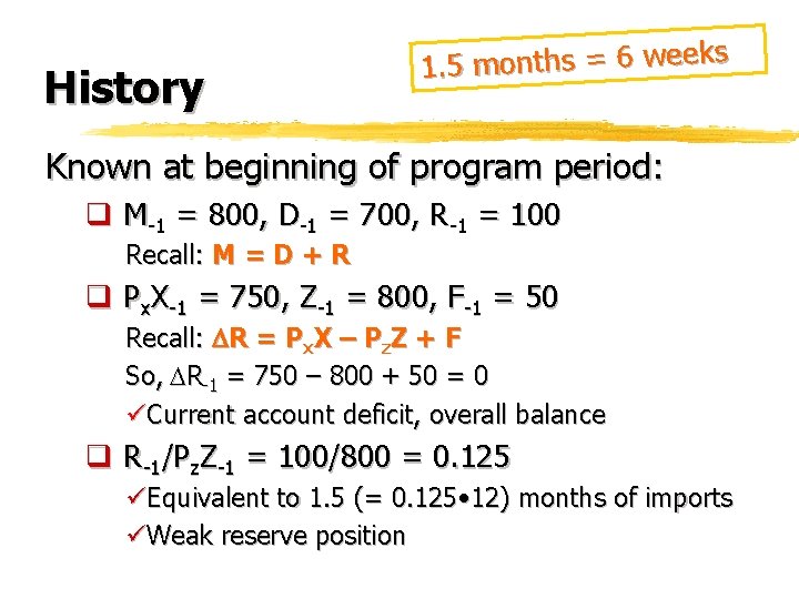 History 1. 5 months = 6 weeks Known at beginning of program period: q