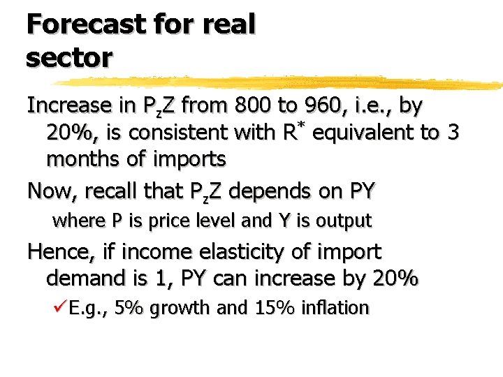 Forecast for real sector Increase in Pz. Z from 800 to 960, i. e.