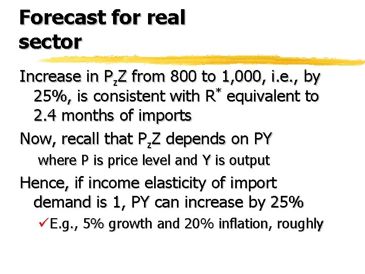 Forecast for real sector Increase in Pz. Z from 800 to 1, 000, i.