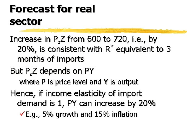 Forecast for real sector Increase in Pz. Z from 600 to 720, i. e.