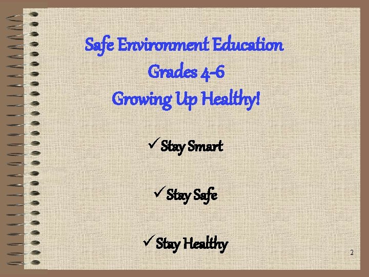 Safe Environment Education Grades 4 -6 Growing Up Healthy! üStay Smart üStay Safe üStay