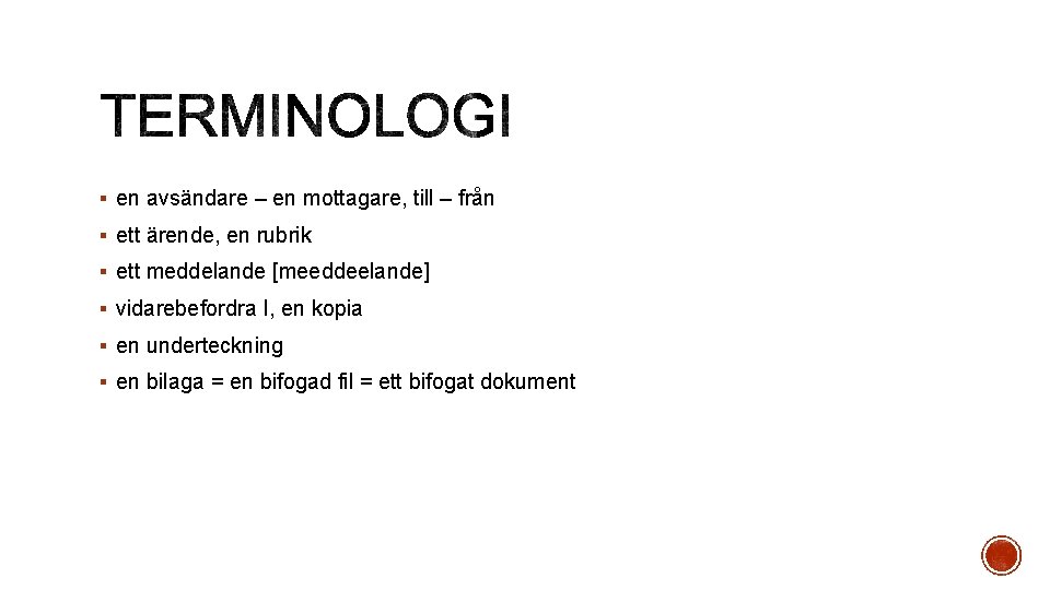 § en avsändare – en mottagare, till – från § ett ärende, en rubrik § en avsändare – en mottagare, till – från § ett ärende, en rubrik
