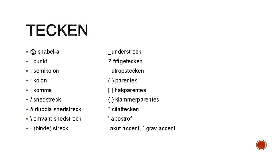 § @ snabel-a _understreck §. punkt ? frågetecken § ; semikolon ! utropstecken § § @ snabel-a _understreck §. punkt ? frågetecken § ; semikolon ! utropstecken §