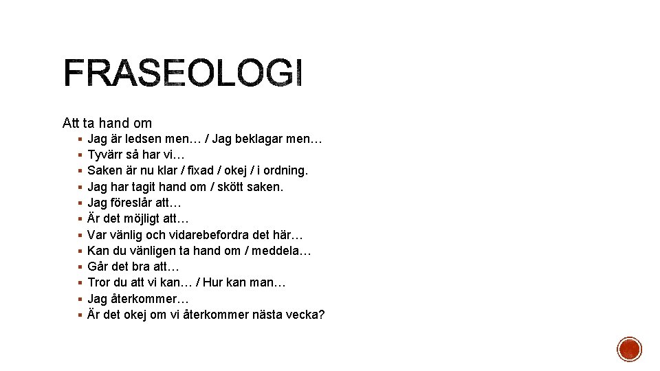 Att ta hand om § § § Jag är ledsen men… / Jag beklagar Att ta hand om § § § Jag är ledsen men… / Jag beklagar