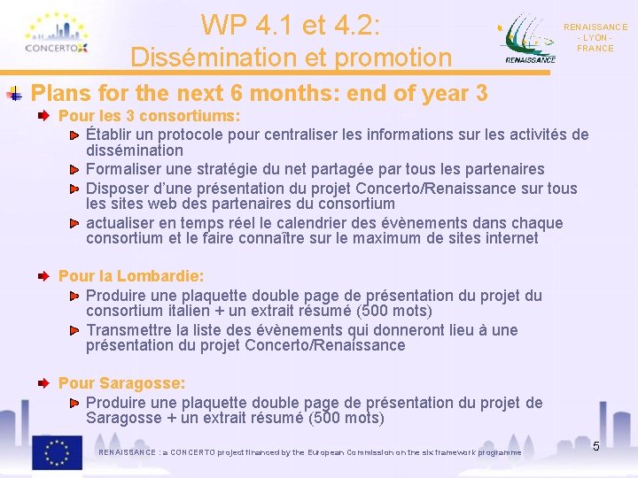 WP 4. 1 et 4. 2: Dissémination et promotion RENAISSANCE - LYON FRANCE Plans