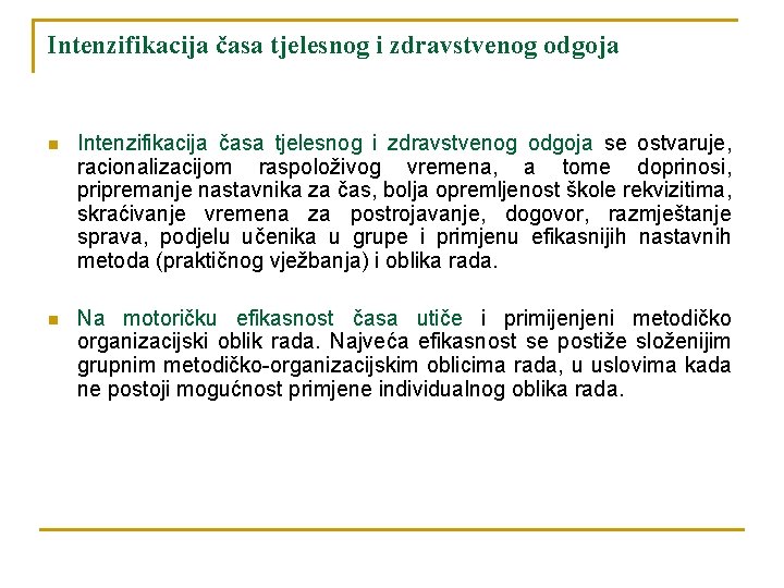 Intenzifikacija časa tjelesnog i zdravstvenog odgoja n Intenzifikacija časa tjelesnog i zdravstvenog odgoja se