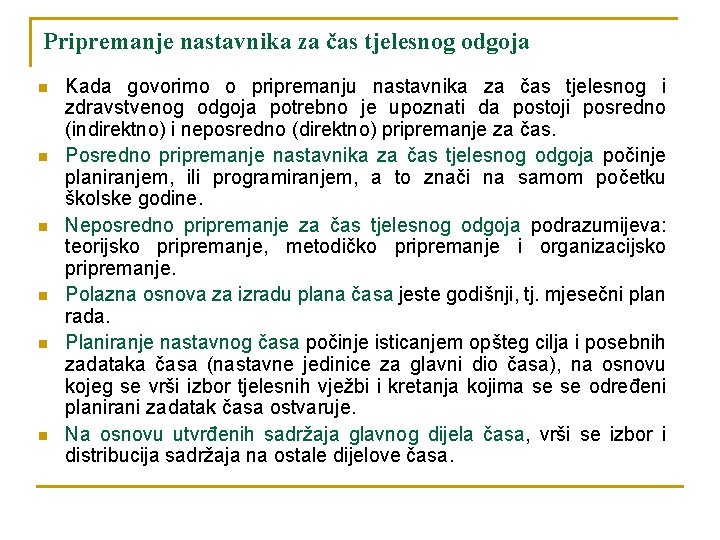 Pripremanje nastavnika za čas tjelesnog odgoja n n n Kada govorimo o pripremanju nastavnika