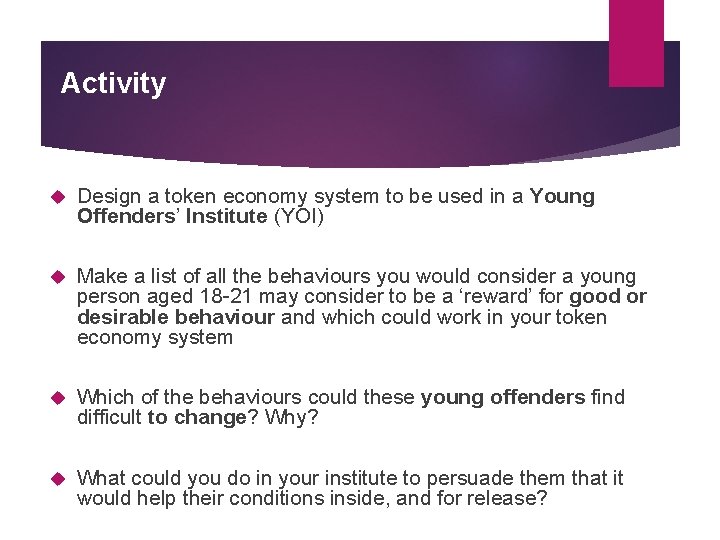 Activity Design a token economy system to be used in a Young Offenders’ Institute Activity Design a token economy system to be used in a Young Offenders’ Institute