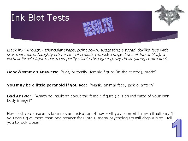 Ink Blot Tests Black ink. A roughly triangular shape, point down, suggesting a broad, Ink Blot Tests Black ink. A roughly triangular shape, point down, suggesting a broad,