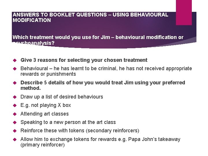 ANSWERS TO BOOKLET QUESTIONS – USING BEHAVIOURAL MODIFICATION Which treatment would you use for ANSWERS TO BOOKLET QUESTIONS – USING BEHAVIOURAL MODIFICATION Which treatment would you use for