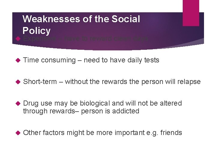 Weaknesses of the Social Policy Expensive – have to reward clean days Time Weaknesses of the Social Policy Expensive – have to reward clean days Time