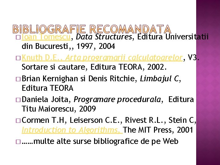 � Ioan Tomescu, Data Structures, Editura Universitatii din Bucuresti, , 1997, 2004 � Knuth