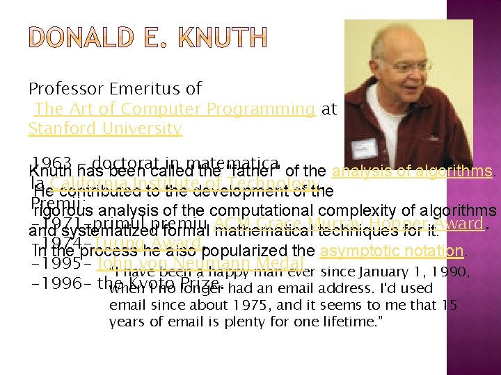 Professor Emeritus of The Art of Computer Programming at Stanford University 1963 has –