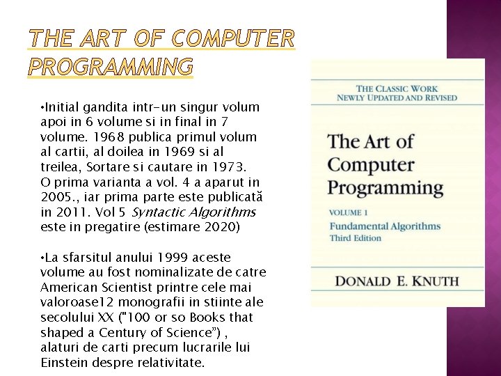 THE ART OF COMPUTER PROGRAMMING • Initial gandita intr-un singur volum apoi in 6