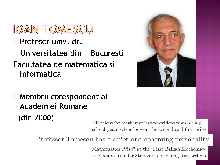 � Profesor univ. dr. Universitatea din Bucuresti Facultatea de matematica si informatica � Membru