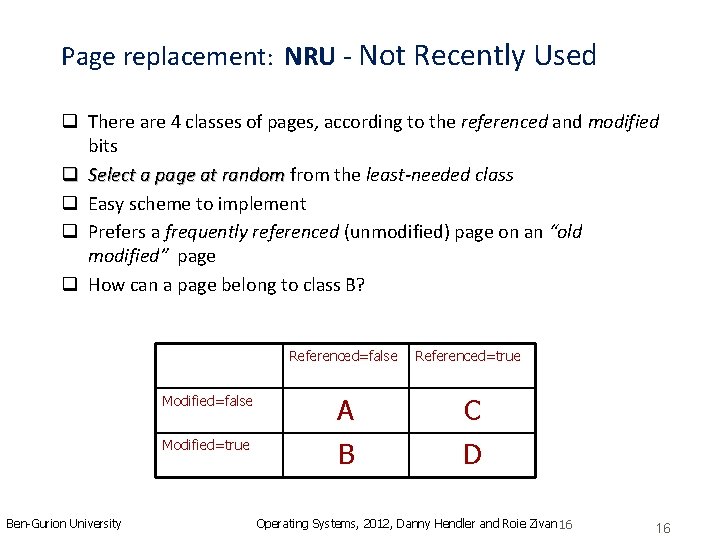 Page replacement: NRU - Not Recently Used q There are 4 classes of pages,