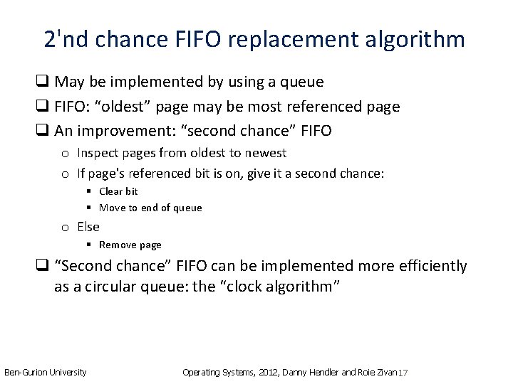 2'nd chance FIFO replacement algorithm q May be implemented by using a queue q