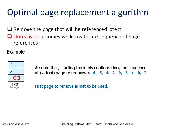 Optimal page replacement algorithm q Remove the page that will be referenced latest q