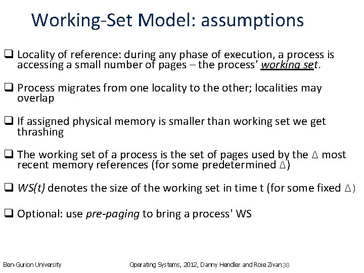 Working-Set Model: assumptions q Locality of reference: during any phase of execution, a process
