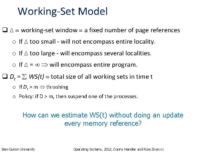 Working-Set Model q Δ working-set window a fixed number of page references o If