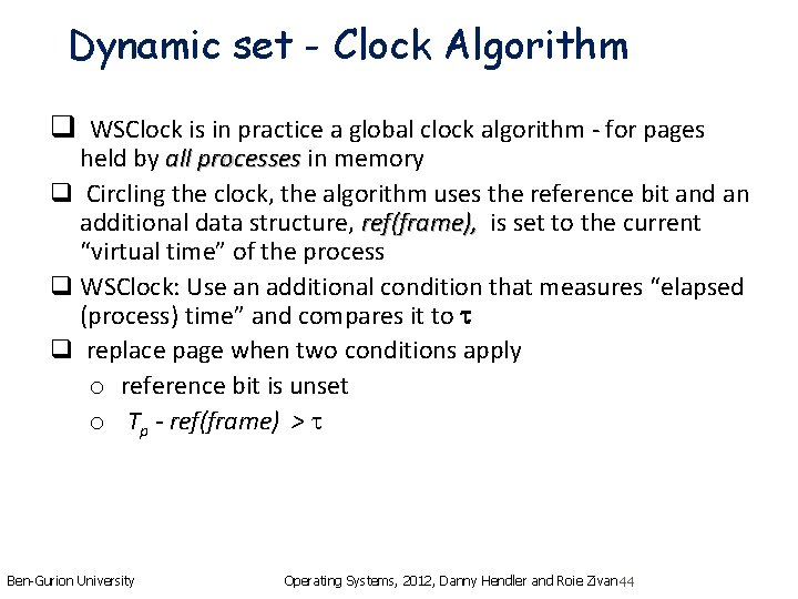 Dynamic set - Clock Algorithm q WSClock is in practice a global clock algorithm