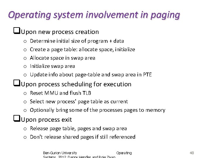 Operating system involvement in paging q. Upon new process creation o o o Determine