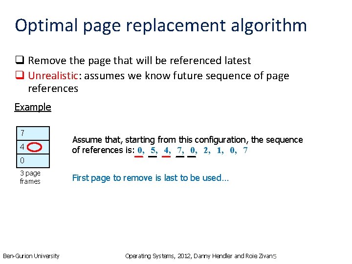 Optimal page replacement algorithm q Remove the page that will be referenced latest q