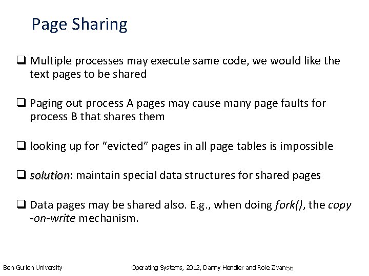 Page Sharing q Multiple processes may execute same code, we would like the text