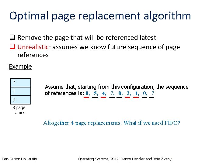 Optimal page replacement algorithm q Remove the page that will be referenced latest q