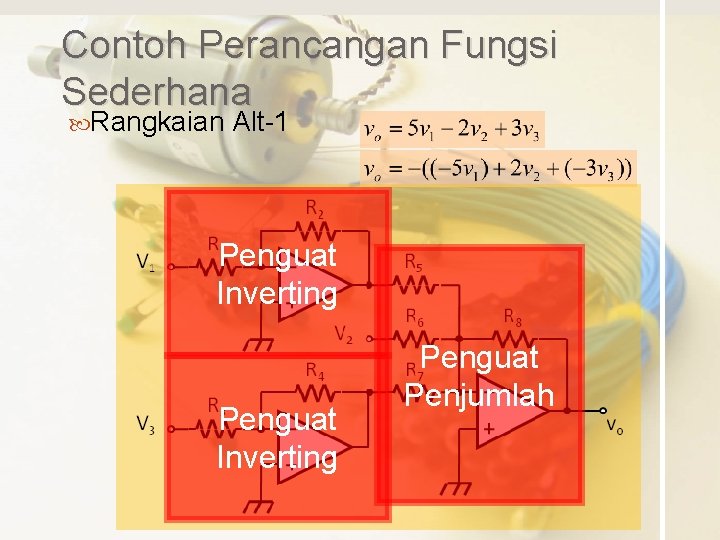 Contoh Perancangan Fungsi Sederhana Rangkaian Alt-1 Penguat Inverting Penguat Penjumlah 