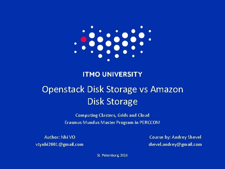 Openstack Disk Storage vs Amazon Disk Storage Computing Clusters, Grids and Cloud Erasmus Mundus
