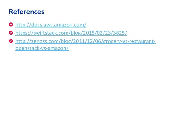 References Nhi VO - vtynhi 2001@gmail. com http: //docs. aws. amazon. com/ https: //swiftstack.