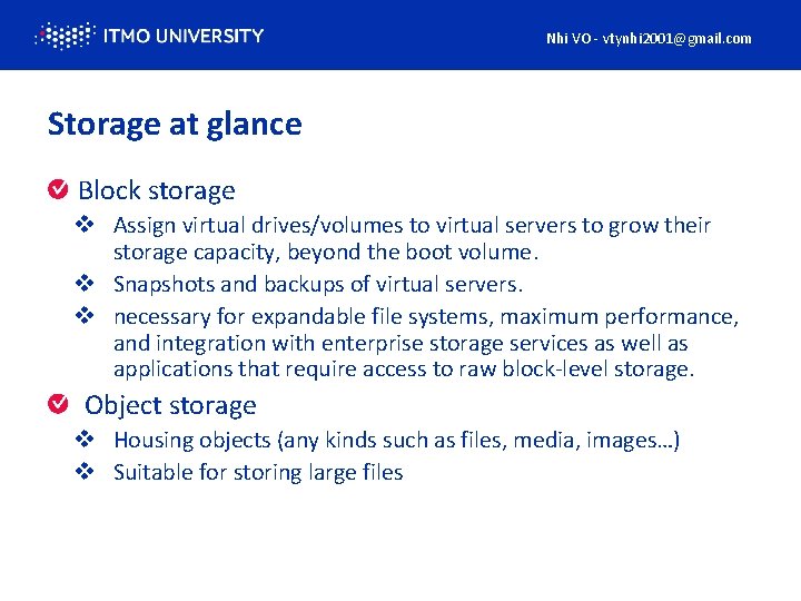 Nhi VO - vtynhi 2001@gmail. com Storage at glance Block storage v Assign virtual