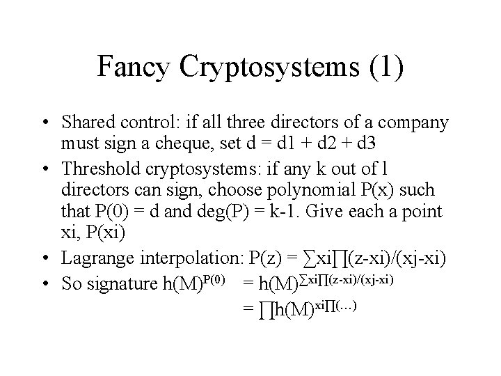 Fancy Cryptosystems (1) • Shared control: if all three directors of a company must