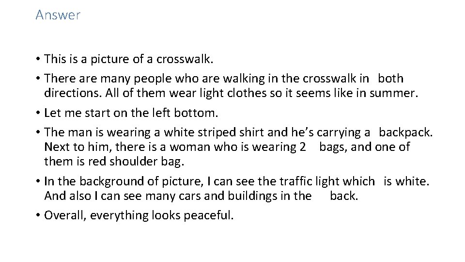 Answer • This is a picture of a crosswalk. • There are many people