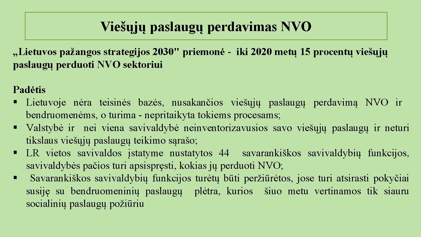 Viešųjų paslaugų perdavimas NVO „Lietuvos pažangos strategijos 2030" priemonė - iki 2020 metų 15