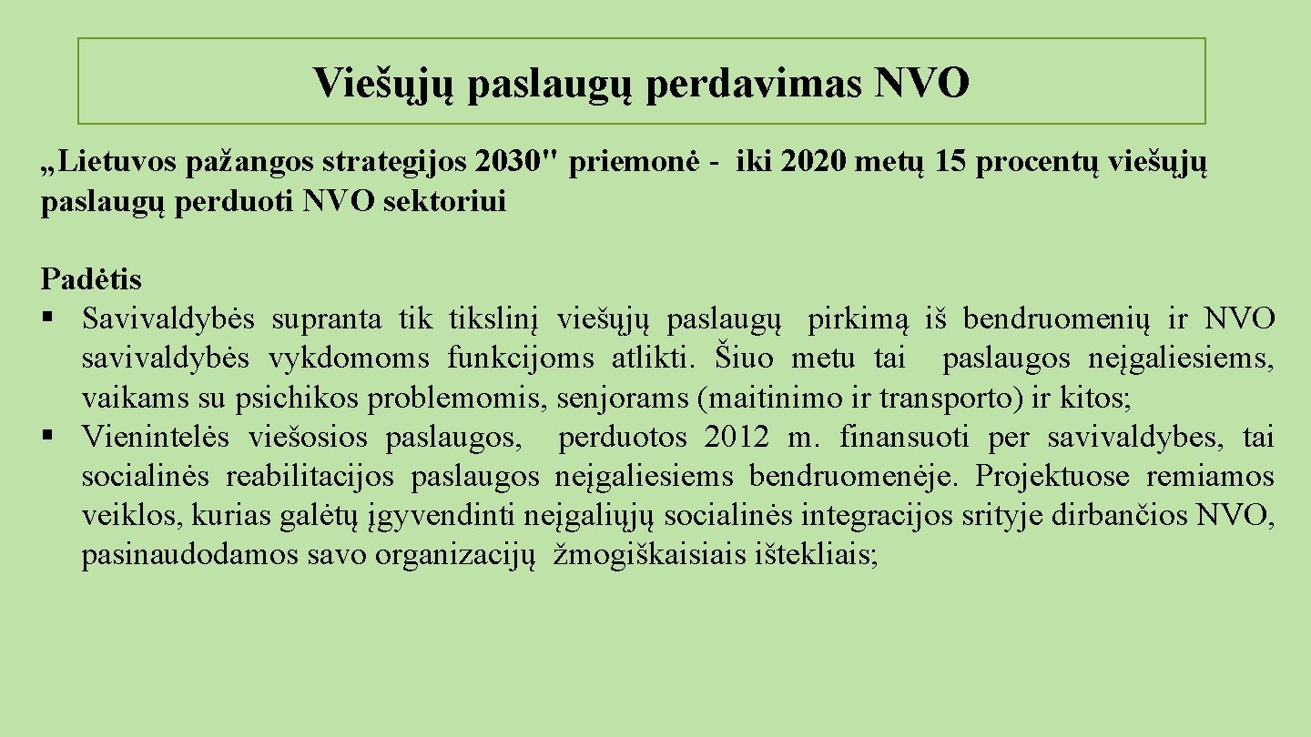 Viešųjų paslaugų perdavimas NVO „Lietuvos pažangos strategijos 2030" priemonė - iki 2020 metų 15