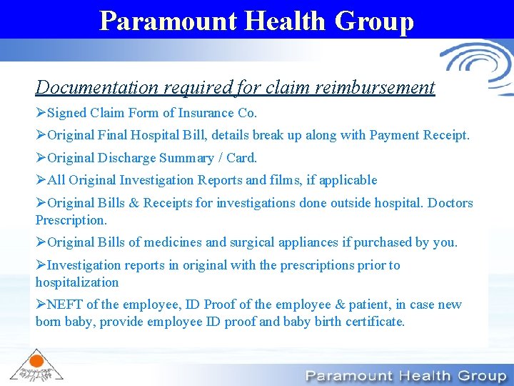 Paramount Health Group Documentation required for claim reimbursement ØSigned Claim Form of Insurance Co.