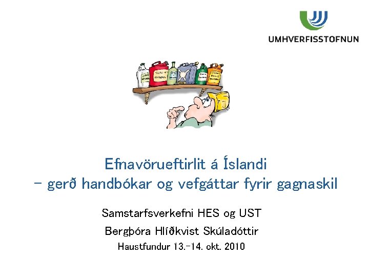 Efnavörueftirlit á Íslandi - gerð handbókar og vefgáttar fyrir gagnaskil Samstarfsverkefni HES og UST