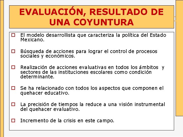 EVALUACIÓN, RESULTADO DE UNA COYUNTURA o El modelo desarrollista que caracteriza la política del