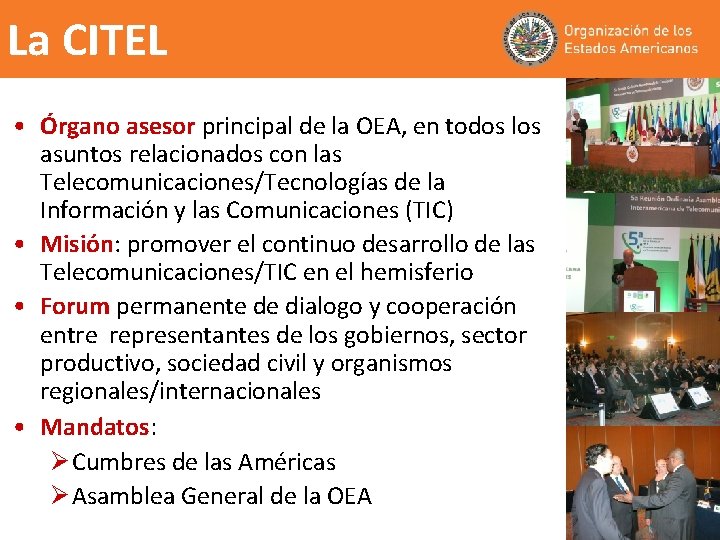 La CITEL • Órgano asesor principal de la OEA, en todos los asuntos relacionados