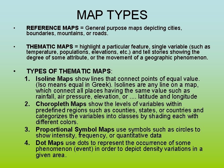 MAP TYPES • REFERENCE MAPS = General purpose maps depicting cities, boundaries, mountains, or