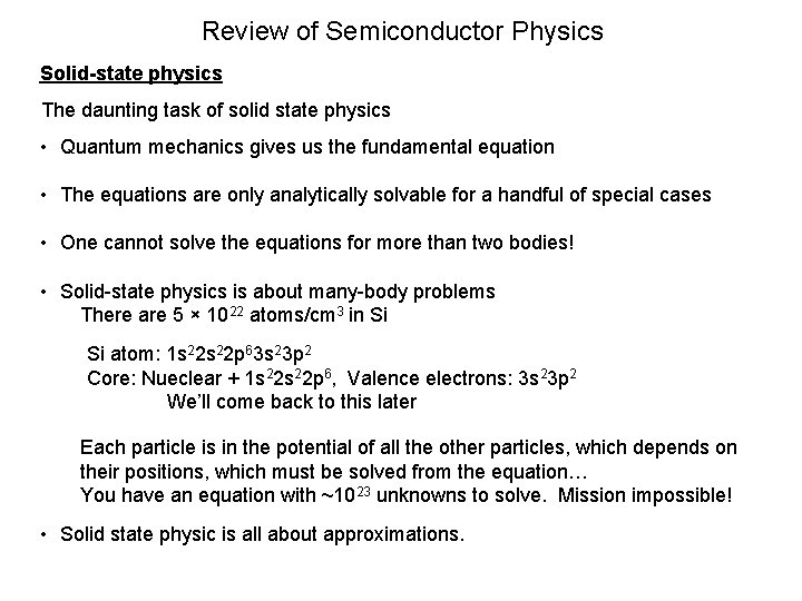 Review of Semiconductor Physics Solid-state physics The daunting task of solid state physics • Review of Semiconductor Physics Solid-state physics The daunting task of solid state physics •